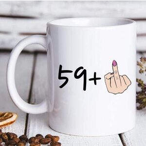 I Am 59 Plus 1 Middle Finger Equals 60 Birthday Coffee Mug
